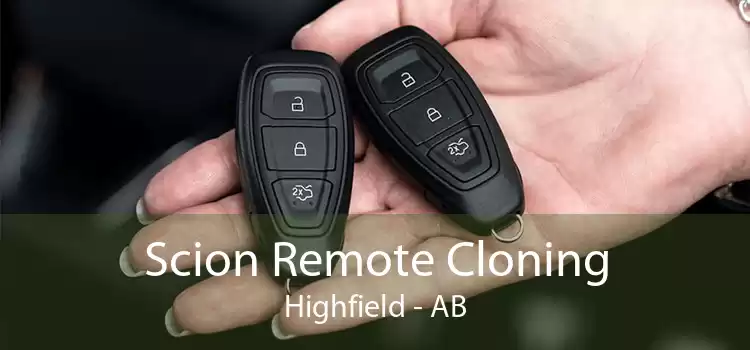 Scion Remote Cloning Highfield - AB