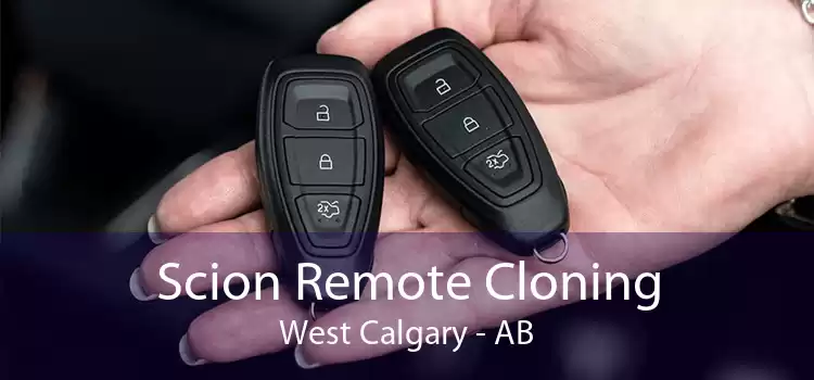 Scion Remote Cloning West Calgary - AB