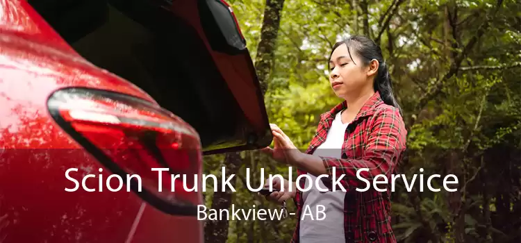 Scion Trunk Unlock Service Bankview - AB