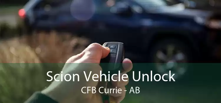 Scion Vehicle Unlock CFB Currie - AB