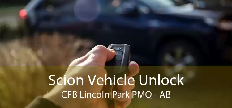 Scion Vehicle Unlock CFB Lincoln Park PMQ - AB