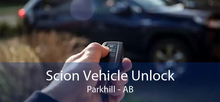 Scion Vehicle Unlock Parkhill - AB
