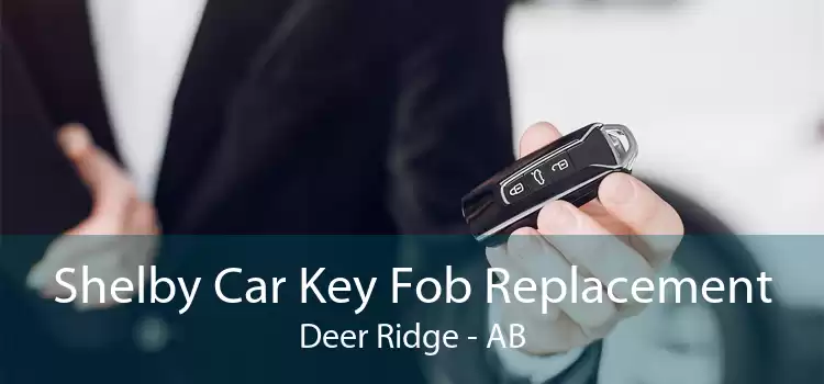 Shelby Car Key Fob Replacement Deer Ridge - AB