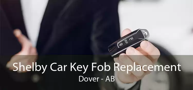 Shelby Car Key Fob Replacement Dover - AB