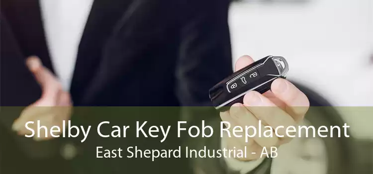 Shelby Car Key Fob Replacement East Shepard Industrial - AB