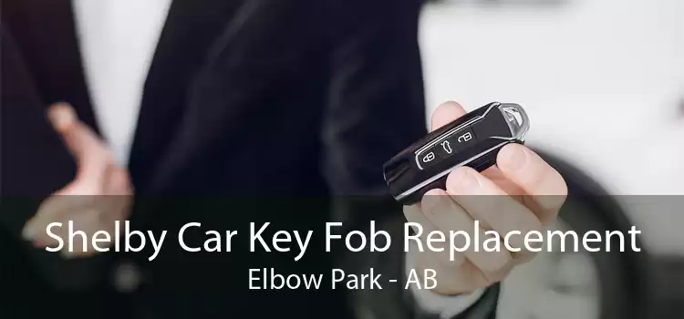 Shelby Car Key Fob Replacement Elbow Park - AB
