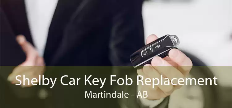 Shelby Car Key Fob Replacement Martindale - AB