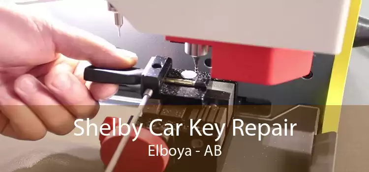 Shelby Car Key Repair Elboya - AB