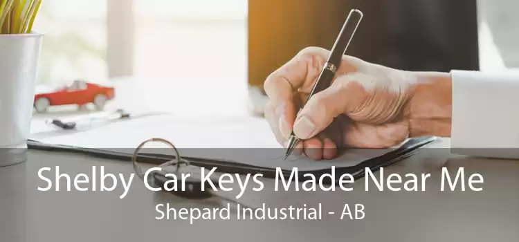 Shelby Car Keys Made Near Me Shepard Industrial - AB
