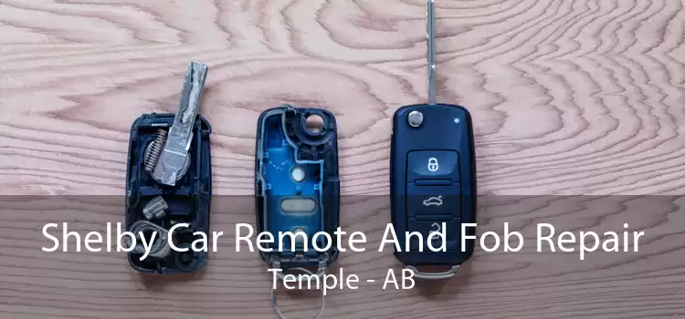 Shelby Car Remote And Fob Repair Temple - AB