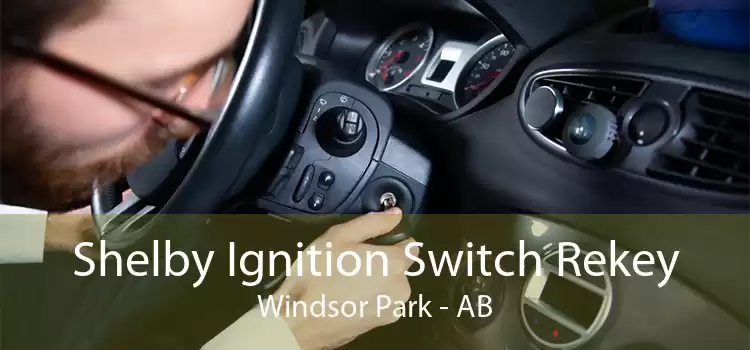 Shelby Ignition Switch Rekey Windsor Park - AB