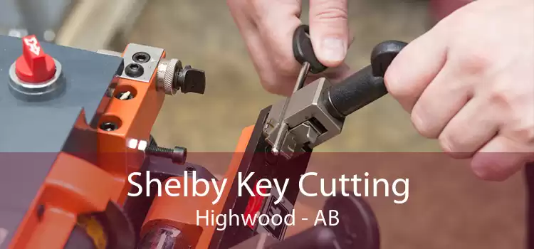Shelby Key Cutting Highwood - AB