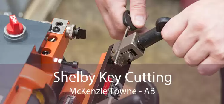 Shelby Key Cutting McKenzie Towne - AB