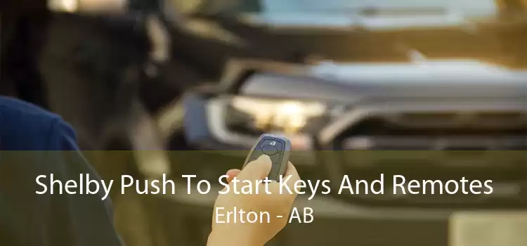 Shelby Push To Start Keys And Remotes Erlton - AB
