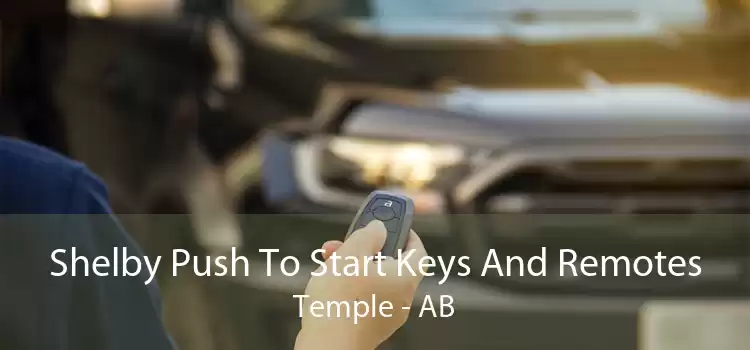 Shelby Push To Start Keys And Remotes Temple - AB