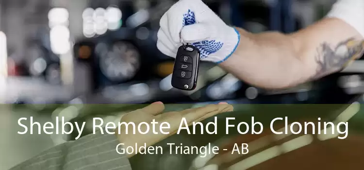 Shelby Remote And Fob Cloning Golden Triangle - AB