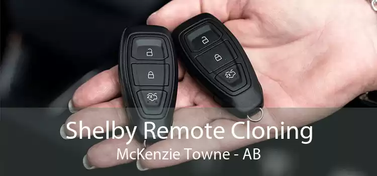 Shelby Remote Cloning McKenzie Towne - AB