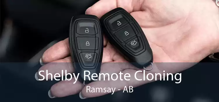 Shelby Remote Cloning Ramsay - AB