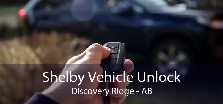 Shelby Vehicle Unlock Discovery Ridge - AB