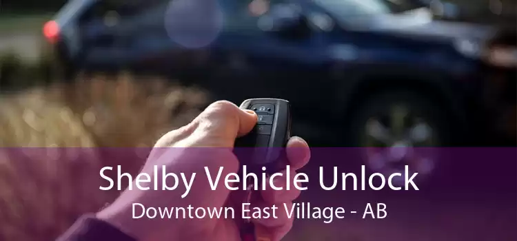 Shelby Vehicle Unlock Downtown East Village - AB