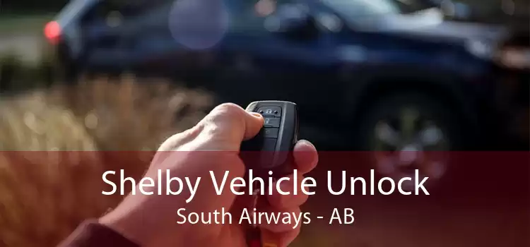 Shelby Vehicle Unlock South Airways - AB