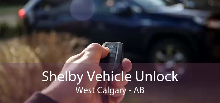 Shelby Vehicle Unlock West Calgary - AB