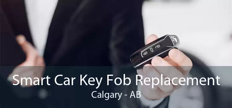 Smart Car Key Fob Replacement Calgary - AB