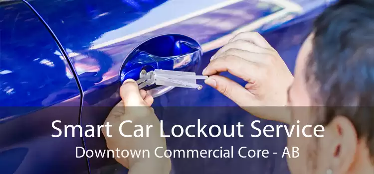 Smart Car Lockout Service Downtown Commercial Core - AB