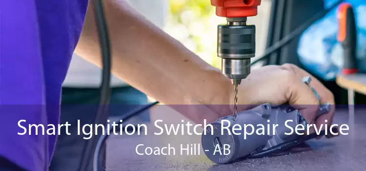 Smart Ignition Switch Repair Service Coach Hill - AB