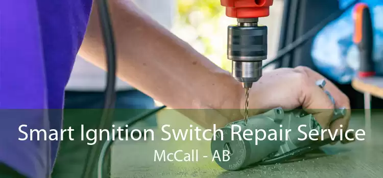 Smart Ignition Switch Repair Service McCall - AB