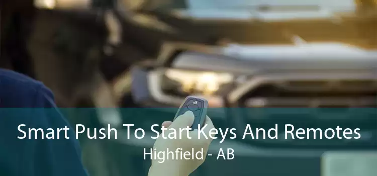 Smart Push To Start Keys And Remotes Highfield - AB