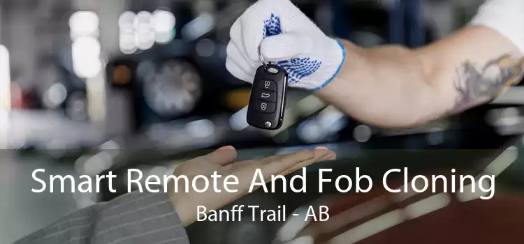 Smart Remote And Fob Cloning Banff Trail - AB