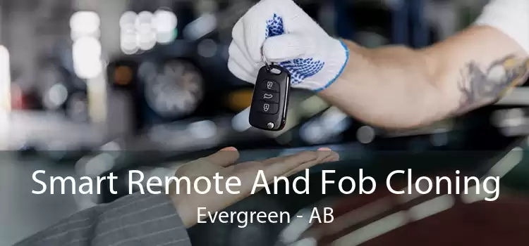 Smart Remote And Fob Cloning Evergreen - AB