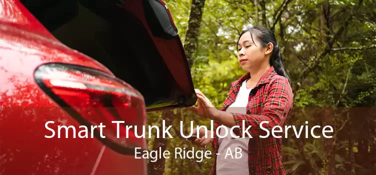 Smart Trunk Unlock Service Eagle Ridge - AB