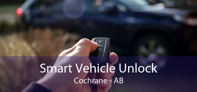 Smart Vehicle Unlock Cochrane - AB