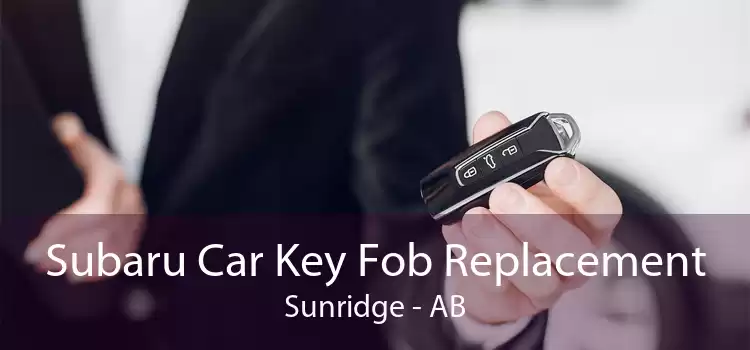 Subaru Car Key Fob Replacement Sunridge - AB