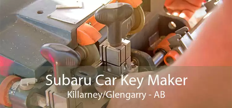 Subaru Car Key Maker Killarney/Glengarry - AB