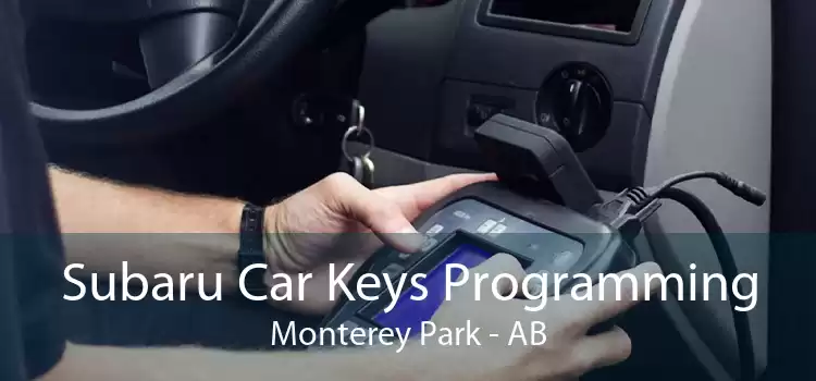 Subaru Car Keys Programming Monterey Park - AB