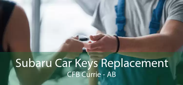Subaru Car Keys Replacement CFB Currie - AB