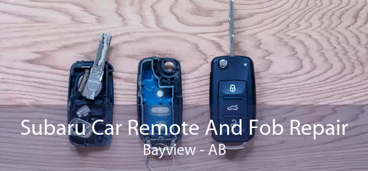 Subaru Car Remote And Fob Repair Bayview - AB