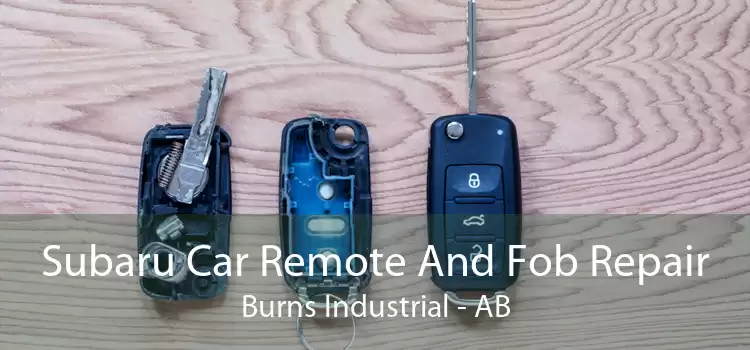 Subaru Car Remote And Fob Repair Burns Industrial - AB