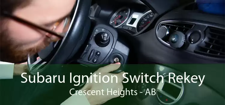 Subaru Ignition Switch Rekey Crescent Heights - AB