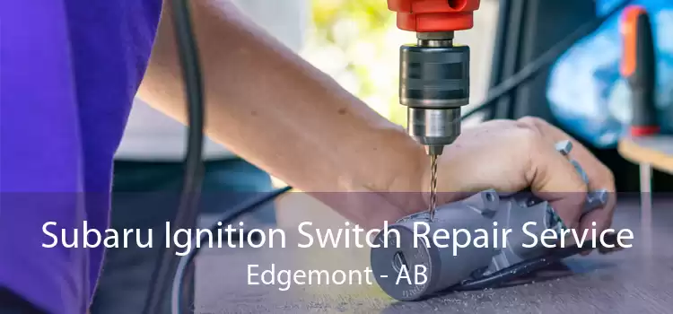 Subaru Ignition Switch Repair Service Edgemont - AB