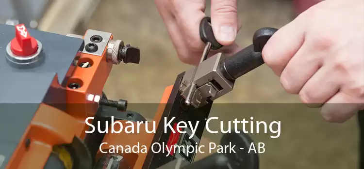 Subaru Key Cutting Canada Olympic Park - AB