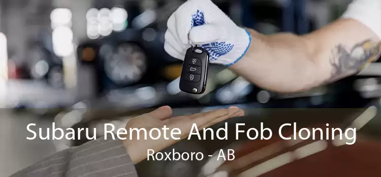 Subaru Remote And Fob Cloning Roxboro - AB