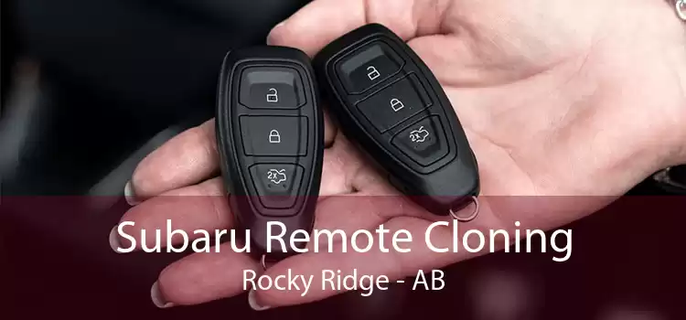 Subaru Remote Cloning Rocky Ridge - AB