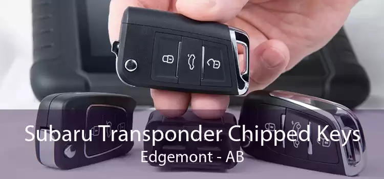Subaru Transponder Chipped Keys Edgemont - AB
