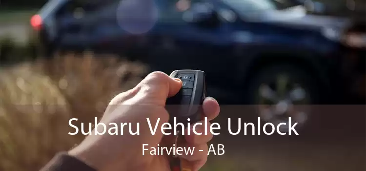 Subaru Vehicle Unlock Fairview - AB