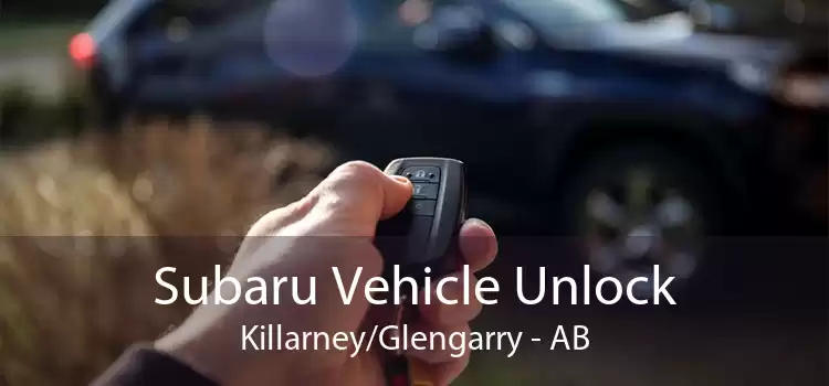 Subaru Vehicle Unlock Killarney/Glengarry - AB