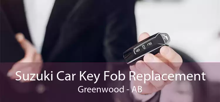 Suzuki Car Key Fob Replacement Greenwood - AB
